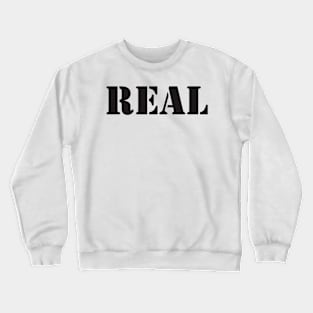 REAL Crewneck Sweatshirt